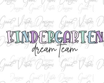 kindergarten dream team png, kindergarten png, back to school png, kindergarten teacher png, elementary school png, kinder squad png