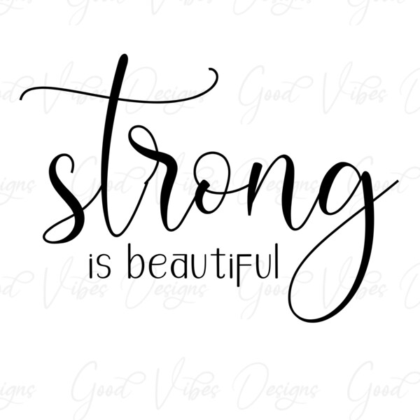 strong is beautiful - SVG & PNG Download - strong women quote - women svg - strong svg - beautiful quote - beautiful svg - strong tee shirt
