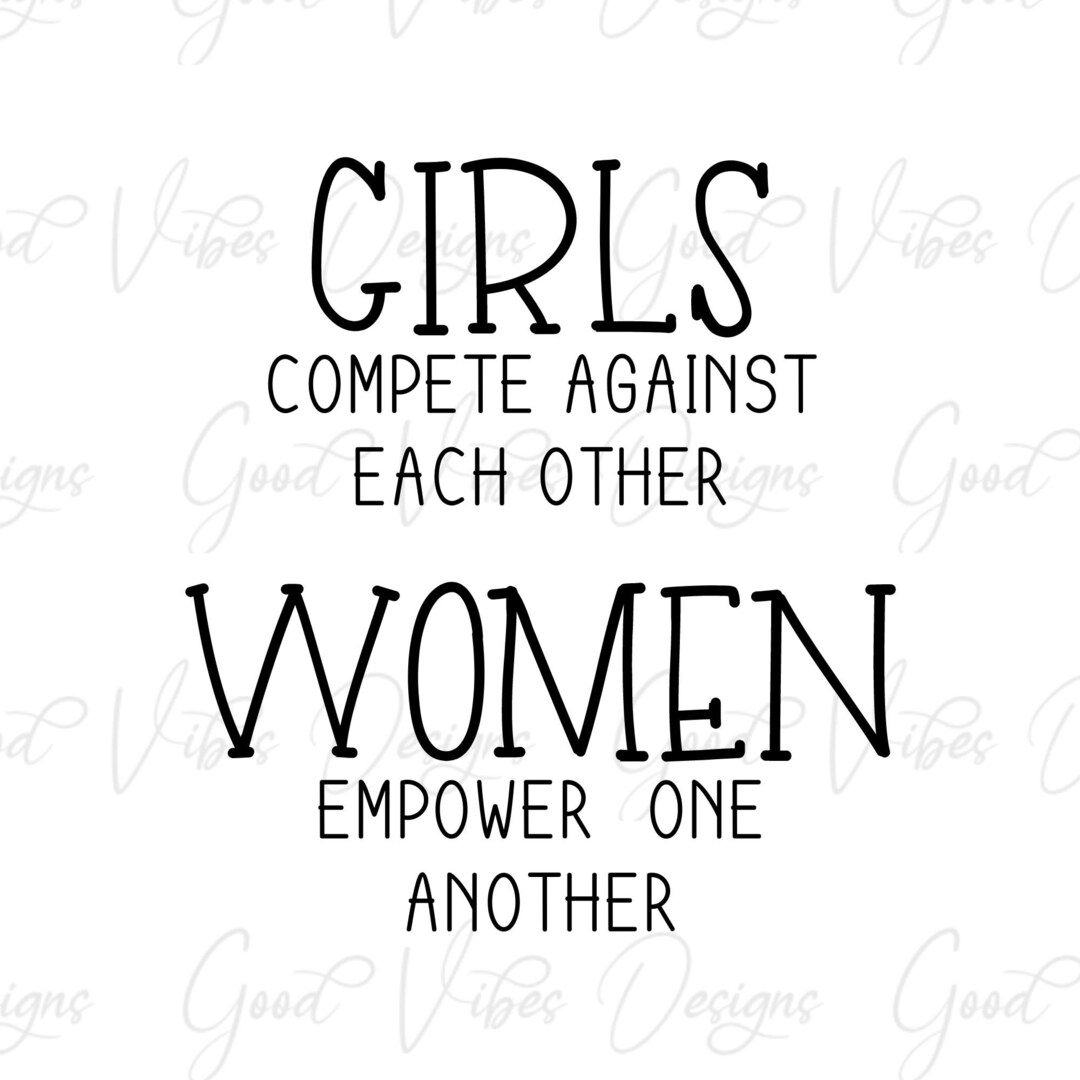 Girls Compete Against Each Other Svg, Women Empower One Another