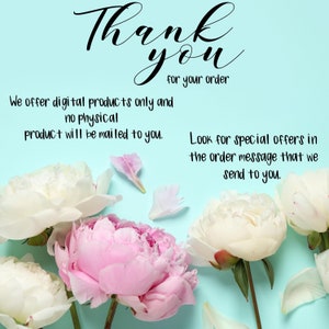 May include: Thank you for your order. We offer digital products only and no physical product will be mailed to you. Look for special offers in the order message that we send to you.