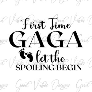 GaGa let the spoiling begin - SVG & PNG Download, neues Gaga Shirt. Gaga Geschenk, Schwangerschaft Ankündigung svg, neue gaga svg, gaga life