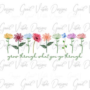 grow through what you go through png, Wildflowers quote png, Motivational png, Plant design, Flower Lady png, Floral Kindness png