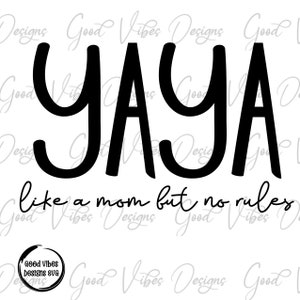 YAYA like a mom but no rules SVG, Oh Honey I am That Yaya SVG, Yaya svg, Funny Yaya svg, Grandma svg, Nana svg, Yaya Gift svg, Cute Yaya svg