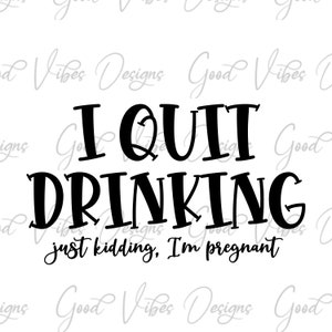 Dejé de beber es broma Estoy embarazada SVG, Bebé que nacerá en 2023, anuncio de embarazo, mamá para ser svg, Camisa de embarazo, tener un bebé svg