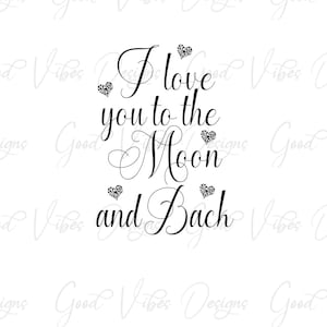 I love you to the moon and back SVG, Love svg, Valentines Day svg, Wedding invitations, Wedding signs, Formal Wedding sign svg, ceremony svg