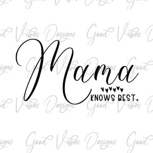 Mamá sabe mejor SVG, mamá vida svg, bebé mamá svg, niña mama svg, boujee mamá svg, mamá camisa svg, madres saben mejor svg, mama vida svg