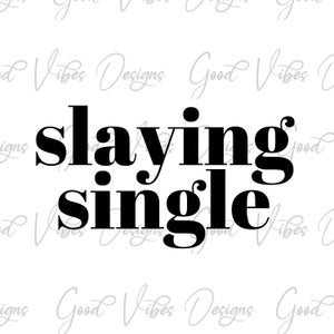 Skilling Single SVG & PNG Download, single life svg, single girls svg, call the girls svg, girl tribe svg, happily divorced svg, single mom