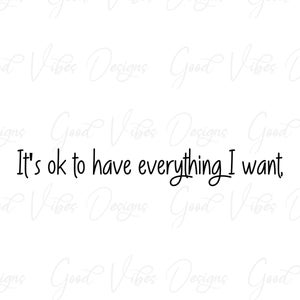 Está tudo bem ter tudo que eu quero. - Download SVG e PNG - Afirmação svg - lei da atração svg - palavras positivas svg - word art