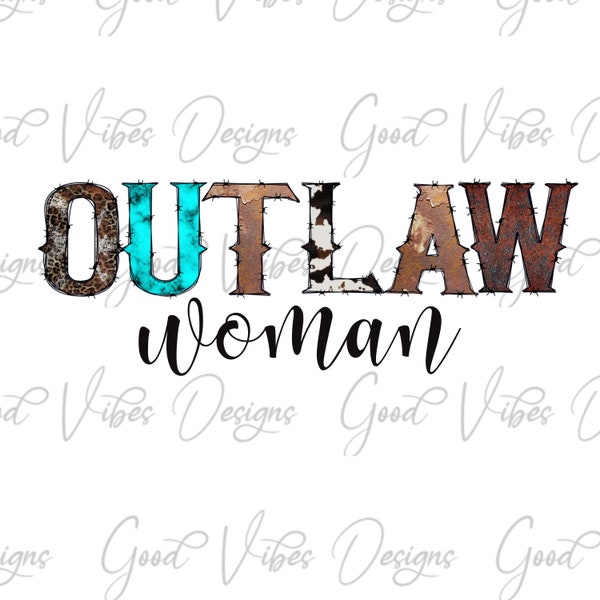 Outlaw Woman PNG, Outlaw Woman sublimation, Western Woman png, Outlaw png, Southern girl sublimation design, western sublimation png