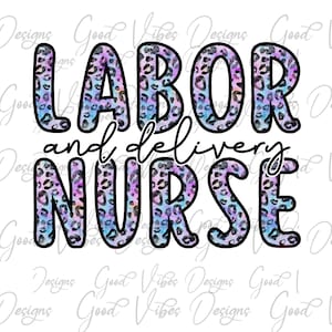 Labor and Delivery Nurse png, L&D Nurse png, Baby Nurse png, Leopard Nurse Tshirt png, Nurse Appreciation png, L and D Nurse png