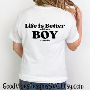 Life is Better with My Boy yaya life svg, Yaya Definition svg, Yaya svg, Yaya noun svg, Yaya Life SVG, Choose your own Yaya Bundle, Yaya tee
