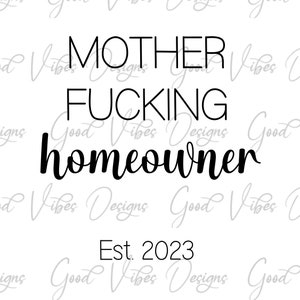 Mother Fucking Homeowner  Est. 2023 SVG & PNG Download, Homeowner Gift, Wine bottle SVG, Housewarming, Funny Housewarming gift, New Home