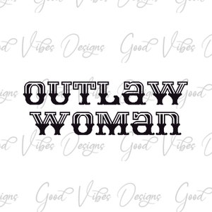 Outlaw Woman SVG & PNG Download, diva svg, tough girl svg, women in business svg, no drama svg, business svg, western svg, be a legend svg