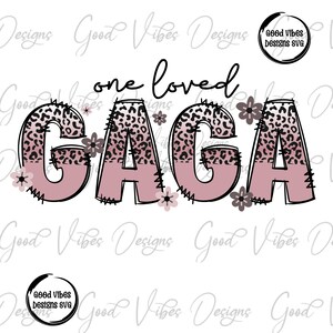 one loved GAGA png, GAGA floral png, Floral GAGA clipart, gaga flower clip art, new gaga design, Gaga floral leopard png, gaga birthday png