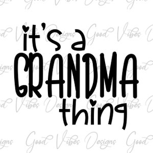 het is een oma ding svg, Eerste keer oma laat het spoilen beginnen SVG, nieuw oma shirt, oma cadeau, 1e keer oma svg, oma svg