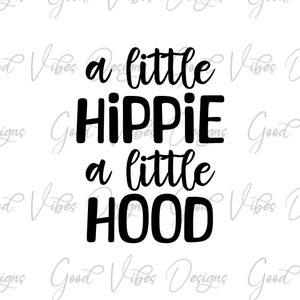 a little hippe a little hood svg, Hippie soul SVG, Namaste svg, hippie svg, boho chic svg, hippie girl svg, hippie mama svg, groovy soul svg