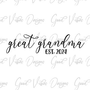 great grandma EST. 2024 svg, great grandma svg, nothing like being a great grandma, new great grandma svg, soon to be be great grandma