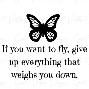 Si quieres volar, renuncia a todo lo que te agobia. - SVG & PNG Descargar - Svg inspirador - Svg motivacional - Svg mantecoso