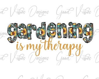 la jardinería es mi terapia PNG Sublimación Descargar - entusiasta de la jardinería - ama las plantas png - ama el jardín png - jardinería de girasol png