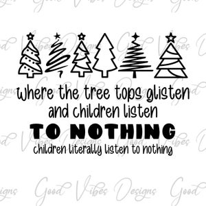 waar boomtoppen glinsteren en kinderen luisteren SVG, grappige kerst svg, kinderen luisteren naar niets svg, baby romper svg, moeder Kerst svg