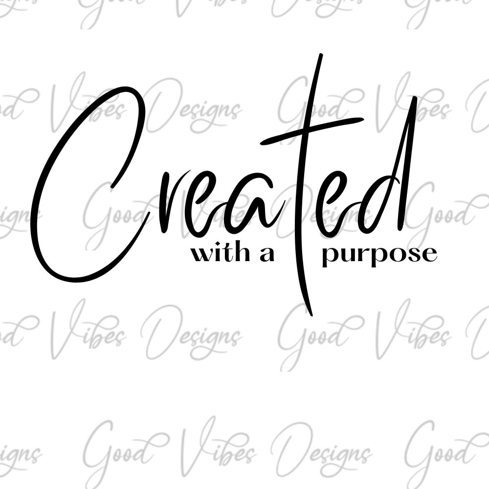Created With A Purpose - Svg & Png Download - Faith Clipart - Higher Power Png - Jesus Lover Svg - Christian Svg - Trendy Womens Shirt Svg
