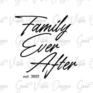 Adoption Shirt Design Family Ever After est. 2022 - SVG & PNG Download - family wall art - adoption day shirt svg - stealing their last name
