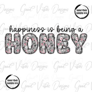 happiness is being a HONEY png, Floral Honey png, First time Honey let the spoiling begin png, Honey png, Honey sublimation png
