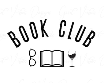 Book Club SVG Download, Book Club svg, Love to read svg, Girl Night Out svg, wine Party svg, Girls Club svg, Book Club Shirt, Girl book svg