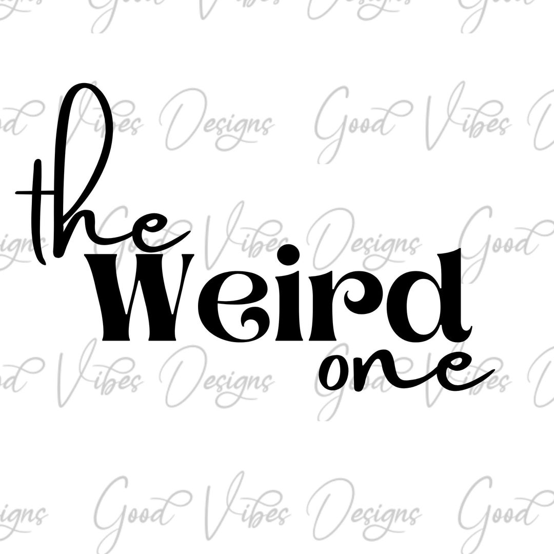 The Weird One SVG & PNG Download Best Friends Shirts Svg, Girls Weekend ...