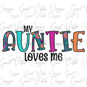my auntie loves me PNG, gift from aunt to new baby png, Aunt shirt design, new born baby gift png, aunt to be shirt design, new Auntie png