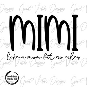 MIMI like a mom but no rules svg, First time Mimi Let the spoiling begin SVG, mimi shirt, mimi gift, pregnancy announcement svg, Mimi svg