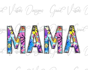 Mama Floral PNG, Mom Birthday Shirt, Mama Hand drawn floral png, Mama Floral font png, Mama shirt women, Mama shirt design, Mama flowers png
