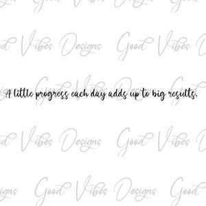 A little progress each day summiert sich zu großen Ergebnissen SVG, Mindset Zitat svg, Progress svg, keep going svg, boss mom svg, motivational svg