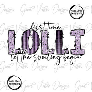 first time Lolli let the spoiling begin png, Lolli png, my favorite people call me LOLLI png, its a Lolli thing PNG, Lolli pregnancy reveal