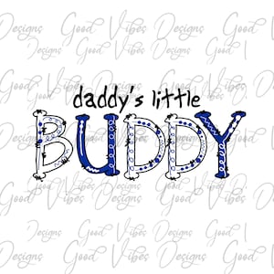 daddy's little BUDDY png, Daddy's Little Dude Sublimation, Daddys Boy Design, 1st Fathers Day png, Daddys little buddy sublimaton