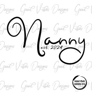 Nanny Est. 2024 SVG, Nanny svg, First time Nanny svg, new Nanny shirt, Nanny gift, Nanny pregnancy announcement svg, Nanny to be shirt svg