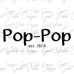 Pop-Pop est 2024 svg, Funny pop-pop definition, pop pop SVG, new pop pop shirt, pop pop gift, pop pop reveal, pregnancy announcement svg