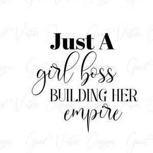 Just A Girl Boss Building Her Empire - SVG & PNG Download - Girl Boss svg - Frauenbesitz - Frauen in Business SVG - Frauen Chefin - Chefin