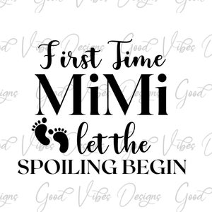 First time Mimi Let the spoiling begin SVG & PNG Download, new mimi shirt, mimi gift, pregnancy announcement svg, new mimi svg, Mimi svg