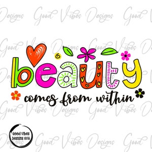 beauty comes from within png, Be such a beautiful soul that people crave your soul PNG, beautiful png, crave the vibes png, good vibes png