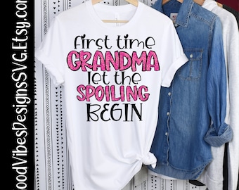 First time grandma let the spoiling begin PNG, Pink Grandma PNG, grandma shirt, grandma gift, girl pregnancy announcement png, grandma png