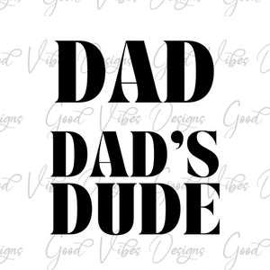 Dad and Son SVG bundle PNG, Dads Dude svg, fathers day svg, dad son tshirts, newborn son, proud new dad svg, baby boy svg , dads dude svg