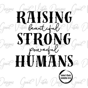 Raising beautiful Strong powerful Humans SVG, Mom Quotes Svg, Trendy Women's Shirt Svg Design, Raising Gentlemen SVG, raising wild souls svg