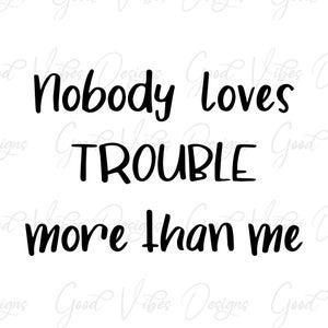 Nessuno ama TROUBLE più di me e Trouble - SVG & PNG Download - funny baby svg - funny mom/dad svg - grandma life - mom and me svg