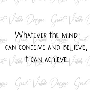 Cita positiva SVG - Lo que la mente puede concebir y creer que puede lograr - SVG & PNG Descargar - Svg motivacional - Svg inspirador