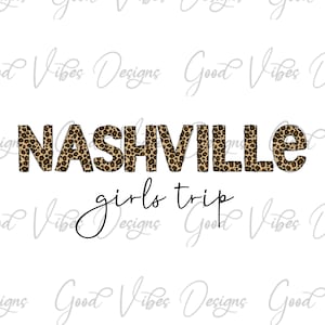 Nashville girls trip PNG, Nashville Bachelorette party, Nashville themed shirts, Girls Trip Tee, girls weekend png, Leopard Nashville PNG