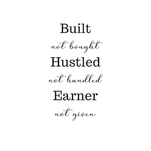 Built not bought Hustled not handled Earned not given - SVG & PNG Download - Business Motivation - Girl Boss svg - Women in business svg