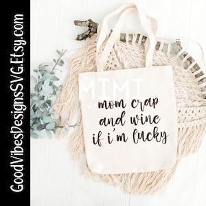 mom crap and wine if im lucky saying tote bag svg, mom tote bag svg, funny sayings on tote bags svg, tote bag funny sayings, tote svg saying