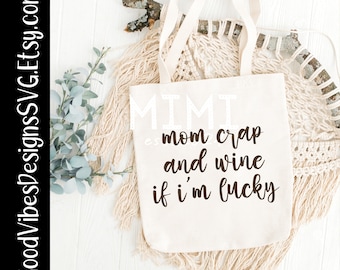 moeder onzin en wijn als ik geluk heb, zeggen tote bag SVG, moeder tote bag SVG, grappige uitspraken op tote tassen SVG, tote tas grappige uitspraken, tote SVG zeggen