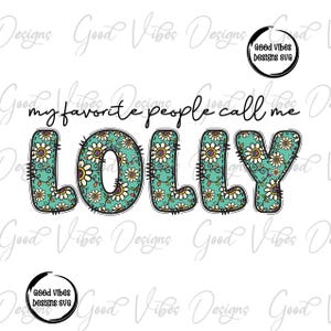Lolly png, my favorite people call me LOLLy png,  its a Lolly thing PNG, Unique Lolly tshirt png, Trending Lolly png, Lolly pregnancy reveal